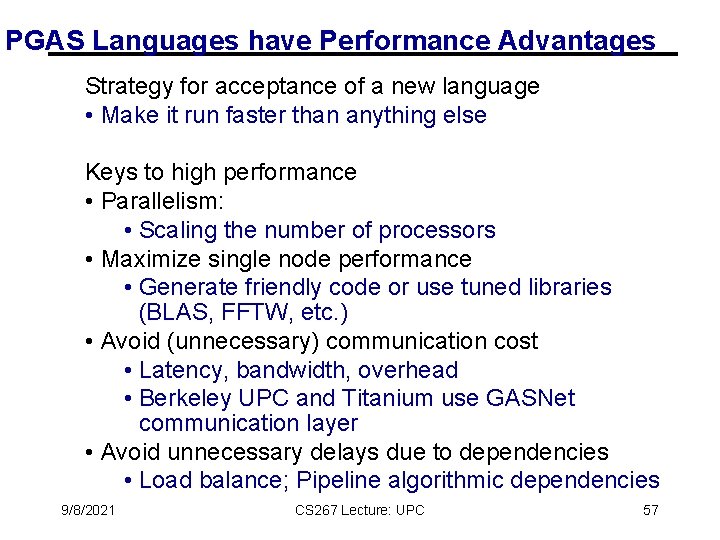 PGAS Languages have Performance Advantages Strategy for acceptance of a new language • Make