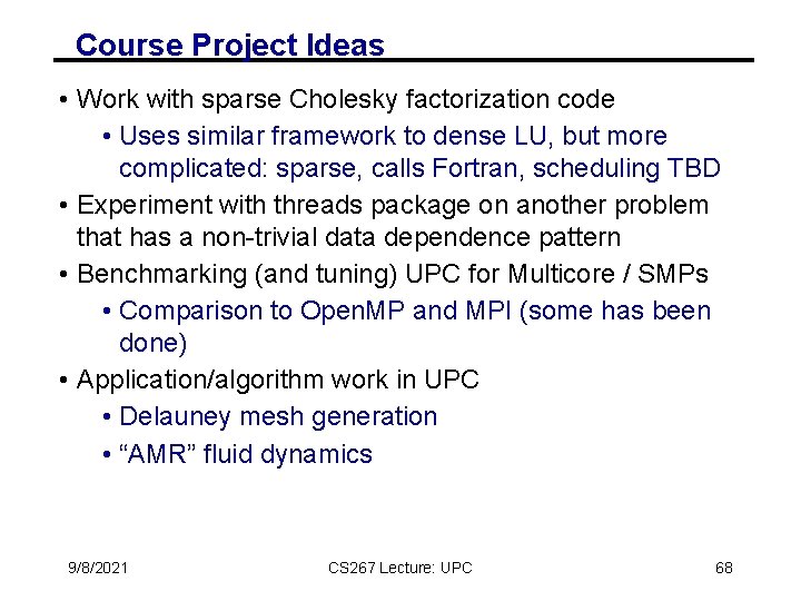 Course Project Ideas • Work with sparse Cholesky factorization code • Uses similar framework