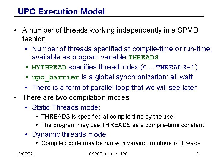UPC Execution Model • A number of threads working independently in a SPMD fashion
