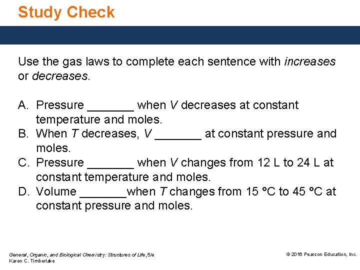 Study Check Use the gas laws to complete each sentence with increases or decreases.