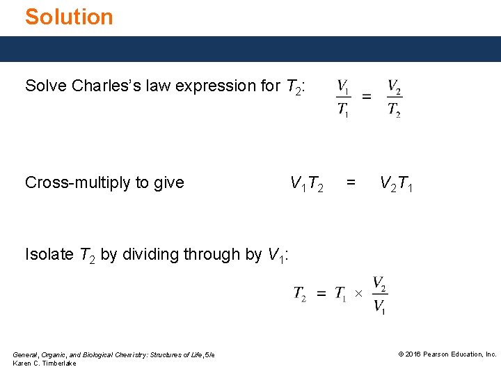 Solution Solve Charles’s law expression for T 2: Cross multiply to give V 1