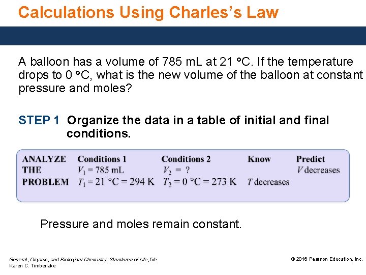 Calculations Using Charles’s Law A balloon has a volume of 785 m. L at