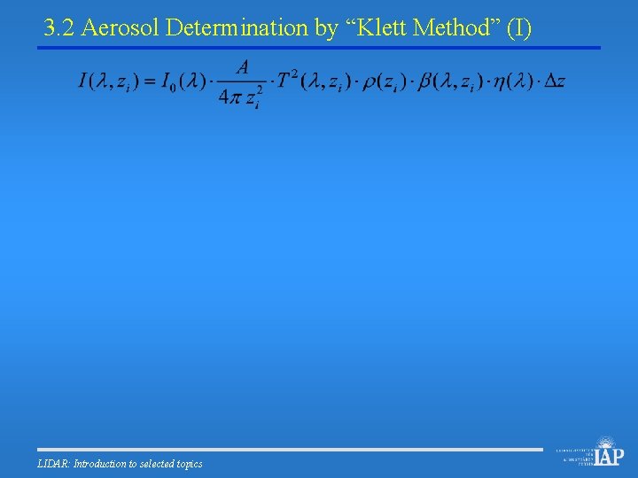 3. 2 Aerosol Determination by “Klett Method” (I) LIDAR: Introduction to selected topics 