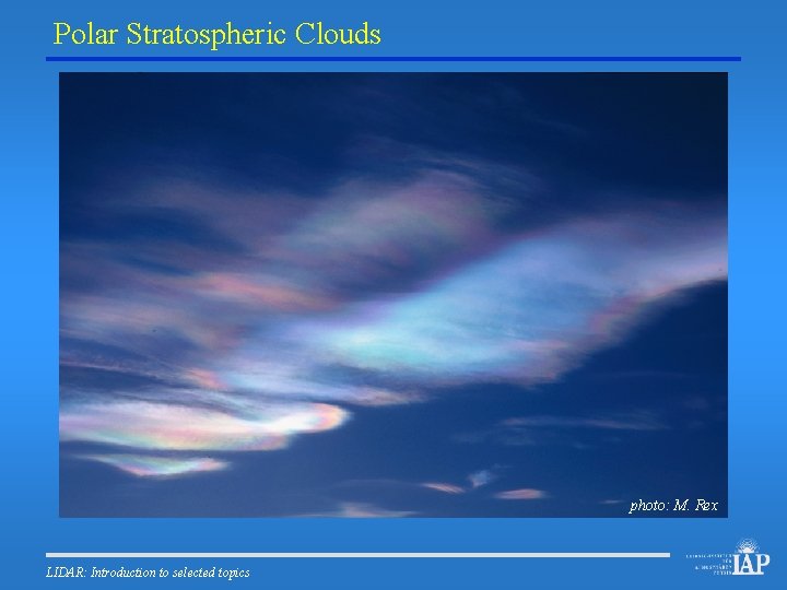 Polar Stratospheric Clouds photo: M. Rex LIDAR: Introduction to selected topics 
