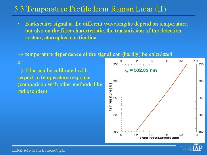 5. 3 Temperature Profile from Raman Lidar (II) • Backscatter signal at the different