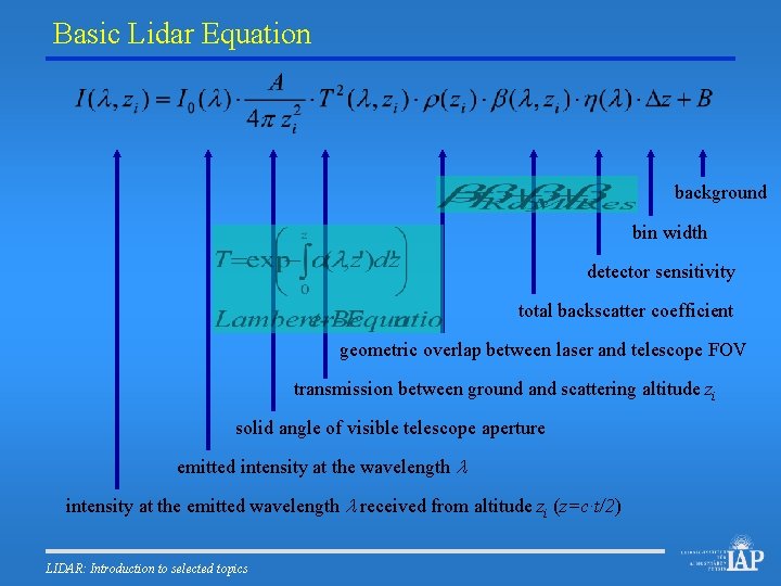 Basic Lidar Equation background bin width detector sensitivity total backscatter coefficient geometric overlap between