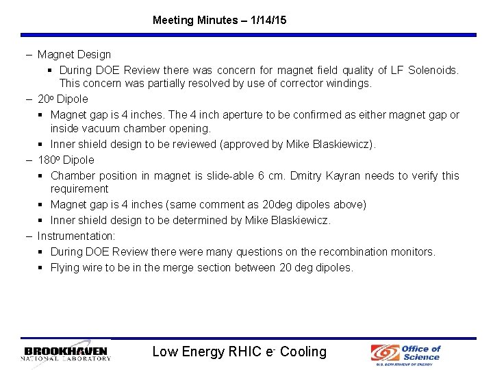 Meeting Minutes – 1/14/15 – Magnet Design § During DOE Review there was concern