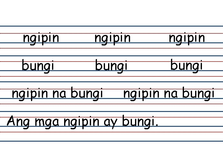 ngipin bungi ngipin na bungi Ang mga ngipin ay bungi. 