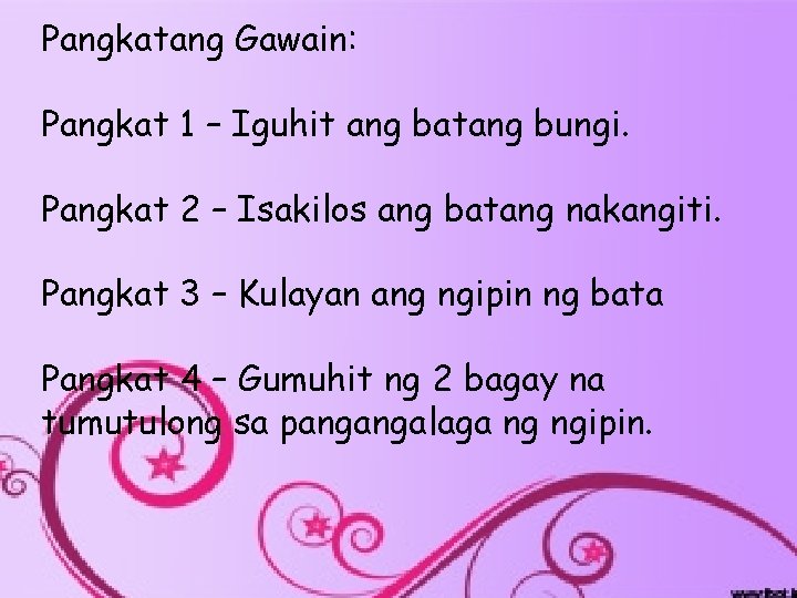 Pangkatang Gawain: Pangkat 1 – Iguhit ang batang bungi. Pangkat 2 – Isakilos ang