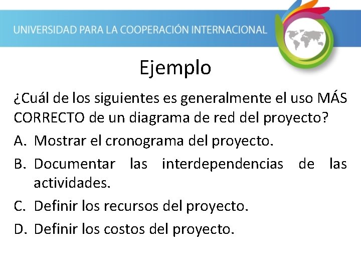 Ejemplo ¿Cuál de los siguientes es generalmente el uso MÁS CORRECTO de un diagrama