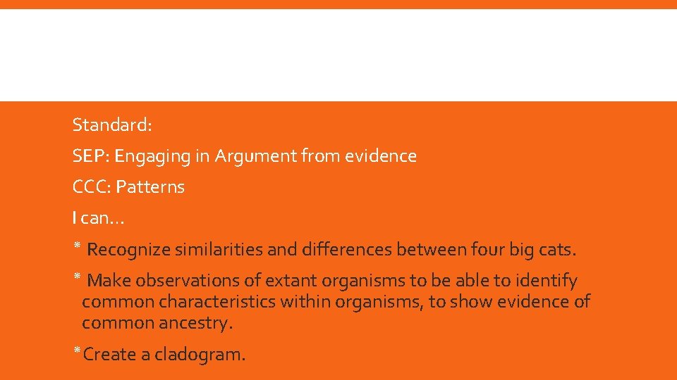 Standard: SEP: Engaging in Argument from evidence CCC: Patterns I can… ٭ Recognize similarities Standard: SEP: Engaging in Argument from evidence CCC: Patterns I can… ٭ Recognize similarities