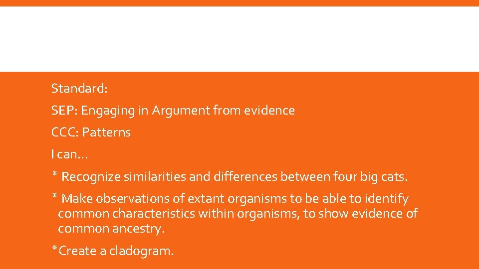 Standard: SEP: Engaging in Argument from evidence CCC: Patterns I can… ٭ Recognize similarities Standard: SEP: Engaging in Argument from evidence CCC: Patterns I can… ٭ Recognize similarities