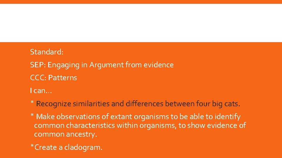 Standard: SEP: Engaging in Argument from evidence CCC: Patterns I can… ٭ Recognize similarities Standard: SEP: Engaging in Argument from evidence CCC: Patterns I can… ٭ Recognize similarities