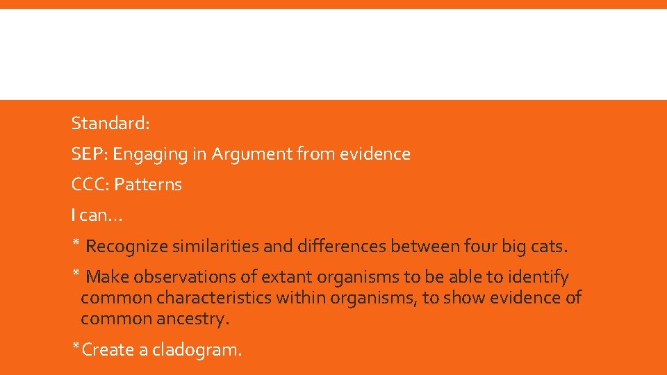 Standard: SEP: Engaging in Argument from evidence CCC: Patterns I can… ٭ Recognize similarities Standard: SEP: Engaging in Argument from evidence CCC: Patterns I can… ٭ Recognize similarities