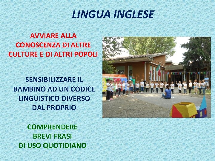 LINGUA INGLESE AVVIARE ALLA CONOSCENZA DI ALTRE CULTURE E DI ALTRI POPOLI SENSIBILIZZARE IL