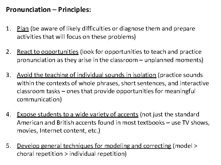 Pronunciation – Principles: 1. Plan (be aware of likely difficulties or diagnose them and
