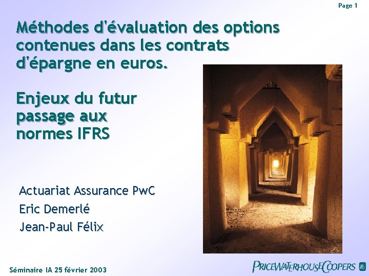 Page 1 Méthodes d'évaluation des options contenues dans les contrats d'épargne en euros. Enjeux