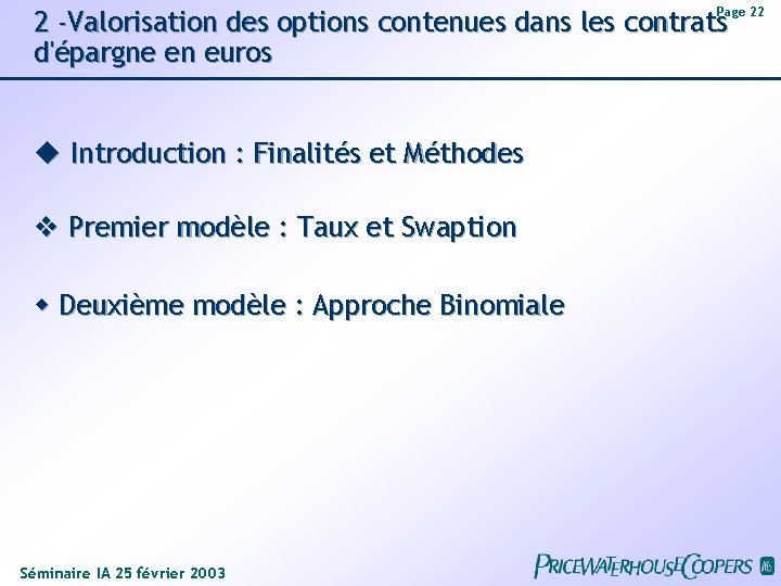 Page 22 2 -Valorisation des options contenues dans les contrats d'épargne en euros Introduction