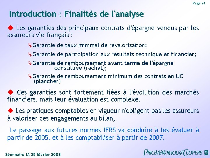 Page 24 Introduction : Finalités de l'analyse Les garanties des principaux contrats d'épargne vendus