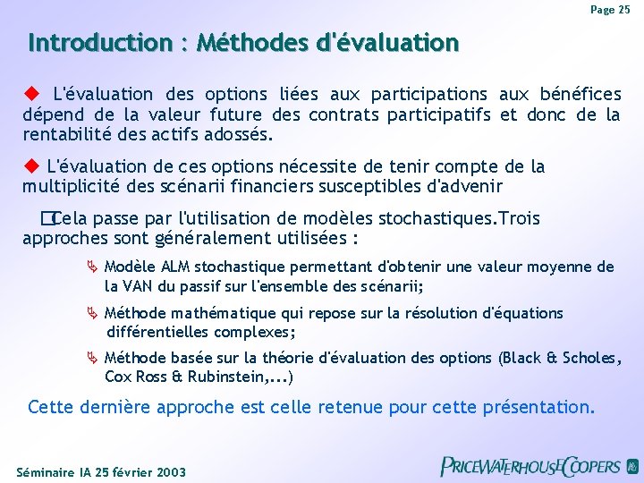 Page 25 Introduction : Méthodes d'évaluation L'évaluation des options liées aux participations aux bénéfices