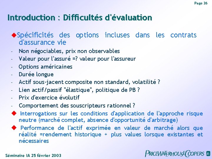 Page 26 Introduction : Difficultés d'évaluation Spécificités des options incluses dans les contrats d'assurance