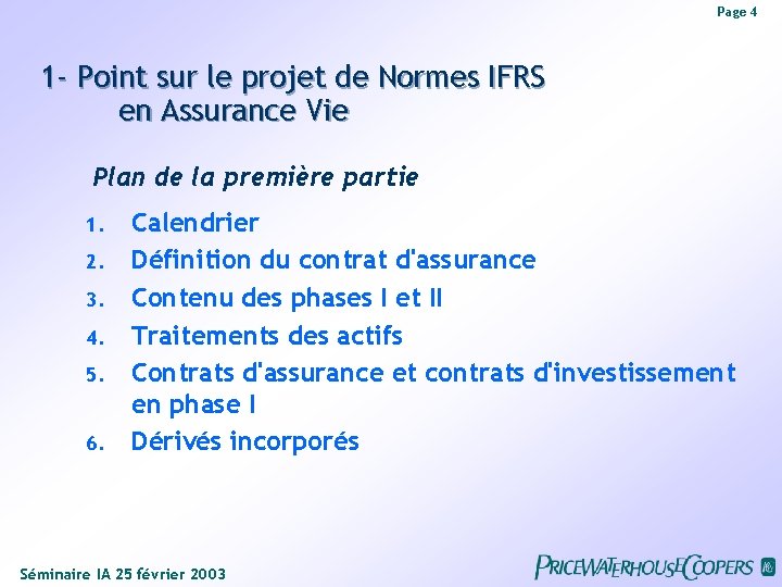 Page 4 1 - Point sur le projet de Normes IFRS en Assurance Vie