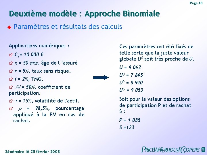 Page 48 Deuxième modèle : Approche Binomiale Paramètres et résultats des calculs Applications numériques