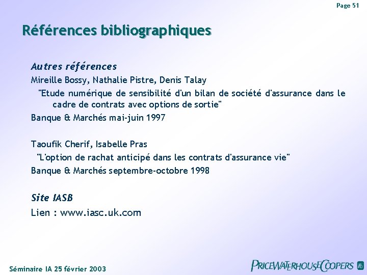 Page 51 Références bibliographiques Autres références Mireille Bossy, Nathalie Pistre, Denis Talay "Etude numérique