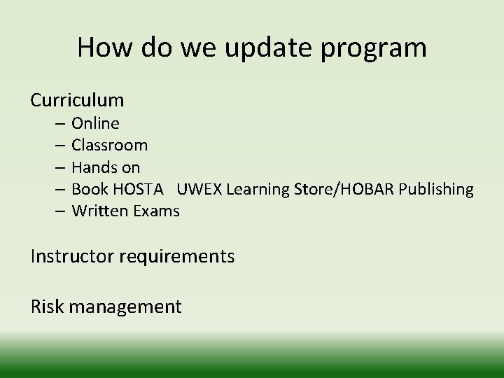 How do we update program Curriculum – Online – Classroom – Hands on –