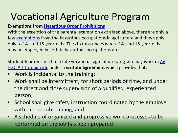 Vocational Agriculture Program Exemptions from Hazardous Order Prohibitions With the exception of the parental
