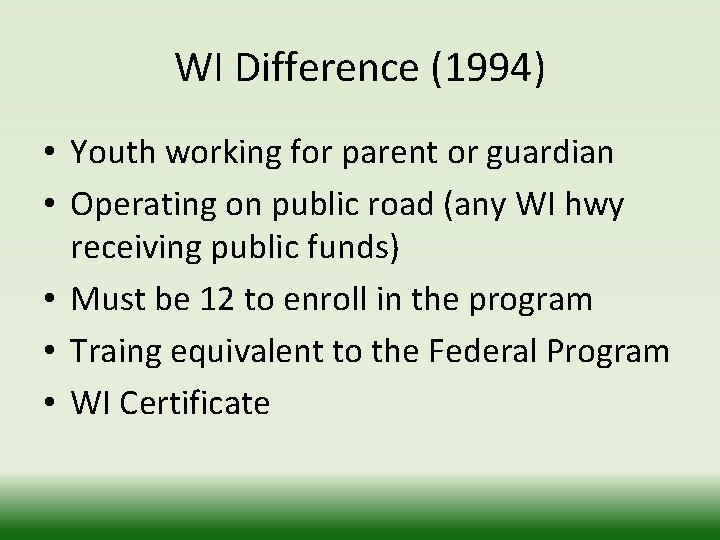 WI Difference (1994) • Youth working for parent or guardian • Operating on public