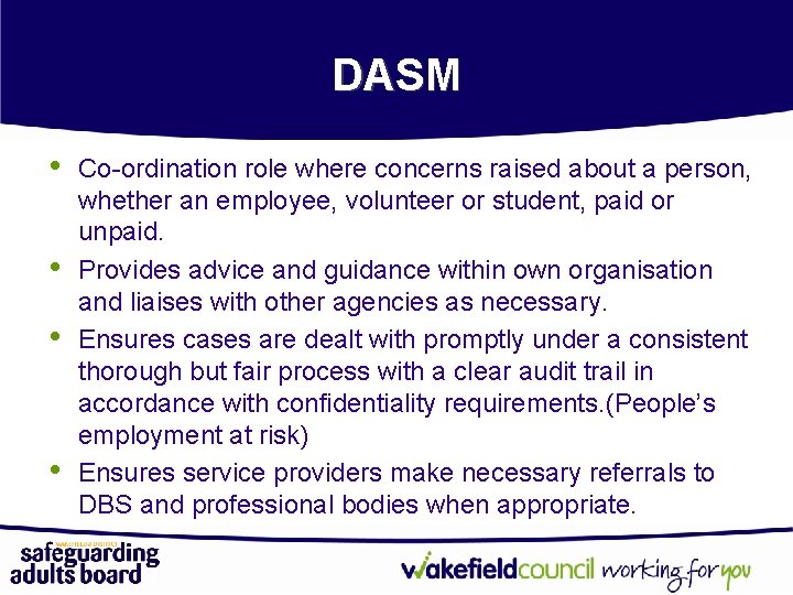 DASM • • Co-ordination role where concerns raised about a person, whether an employee,