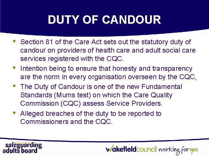 DUTY OF CANDOUR • • Section 81 of the Care Act sets out the