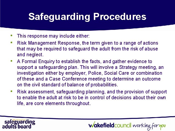 Safeguarding Procedures • • This response may include either: Risk Management Response, the term