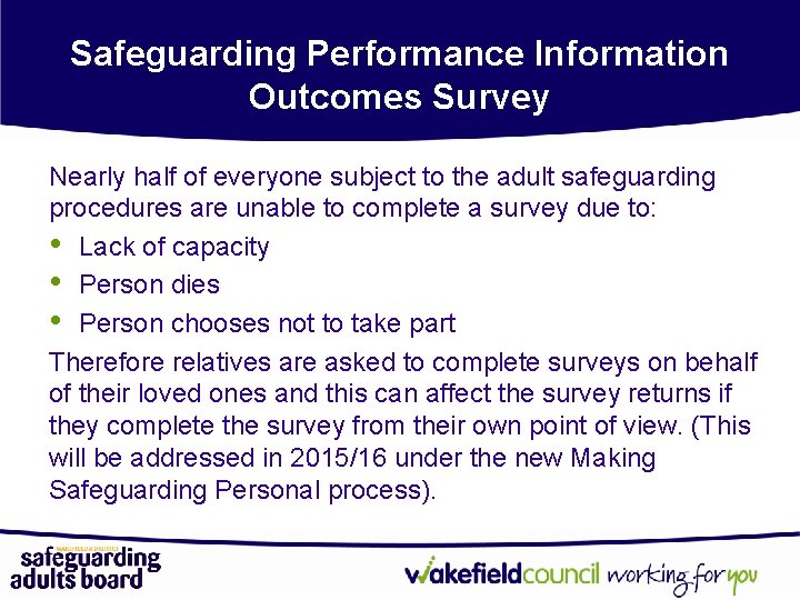 Safeguarding Performance Information Outcomes Survey Nearly half of everyone subject to the adult safeguarding
