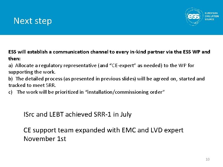Next step ESS will establish a communication channel to every in-kind partner via the