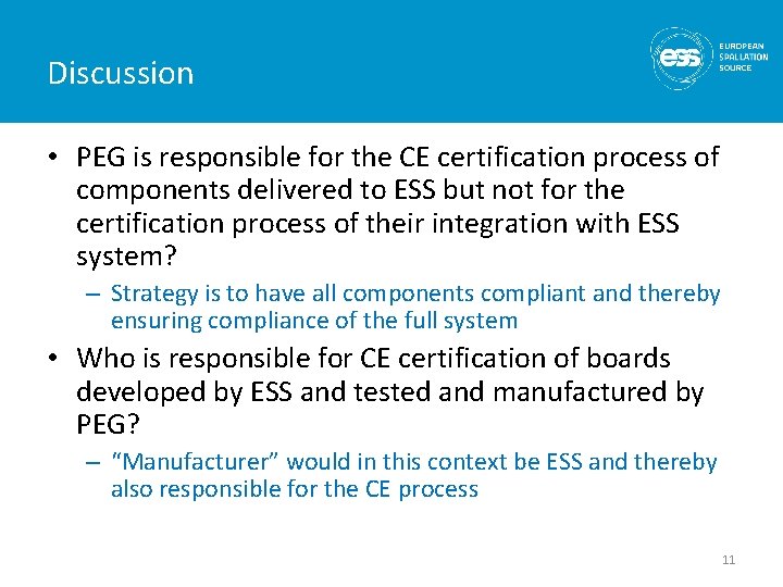 Discussion • PEG is responsible for the CE certification process of components delivered to