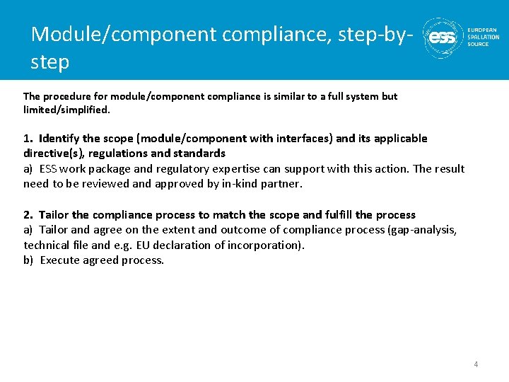 Module/component compliance, step-bystep The procedure for module/component compliance is similar to a full system