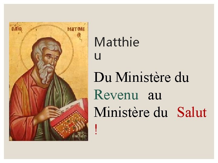 Matthie u Du Ministère du Revenu au Ministère du Salut ! 