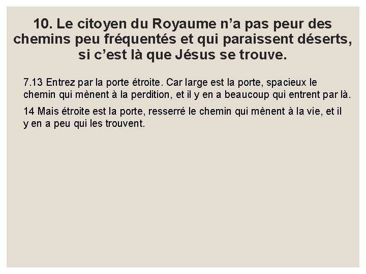 10. Le citoyen du Royaume n’a pas peur des chemins peu fréquentés et qui