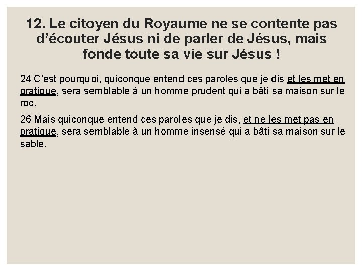 12. Le citoyen du Royaume ne se contente pas d’écouter Jésus ni de parler