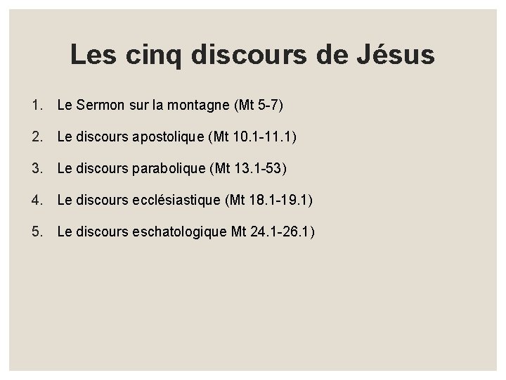 Les cinq discours de Jésus 1. Le Sermon sur la montagne (Mt 5 -7)