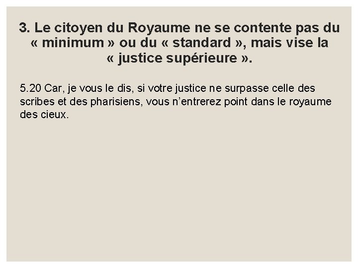 3. Le citoyen du Royaume ne se contente pas du « minimum » ou