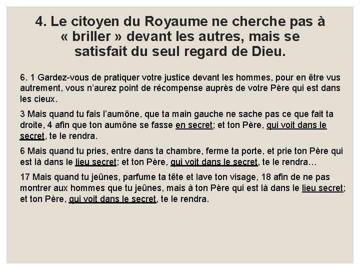 4. Le citoyen du Royaume ne cherche pas à « briller » devant les