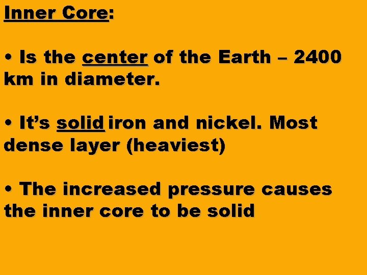 Inner Core: • Is the center of the Earth – 2400 km in diameter. Inner Core: • Is the center of the Earth – 2400 km in diameter.