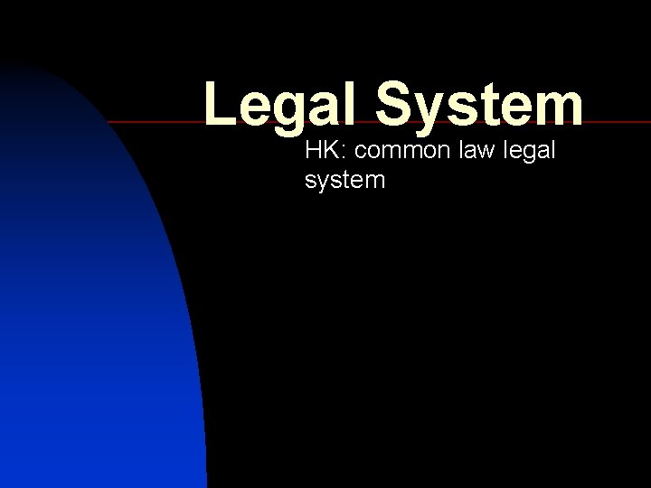 Legal System HK: common law legal system 