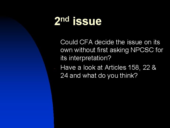 nd 2 - issue Could CFA decide the issue on its own without first