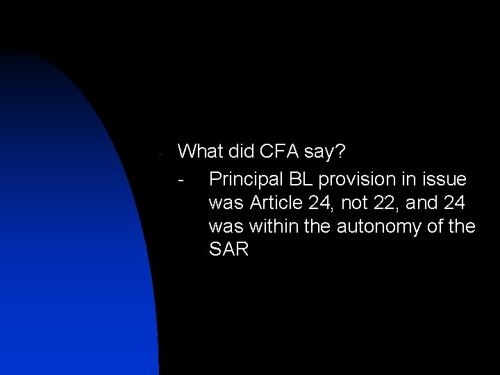 - What did CFA say? - Principal BL provision in issue was Article 24,