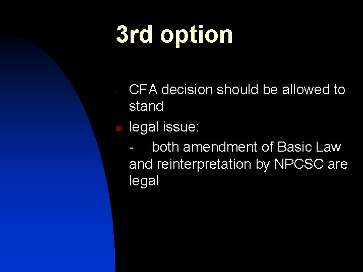 3 rd option - n CFA decision should be allowed to stand legal issue: