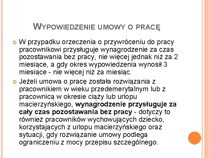 WYPOWIEDZENIE UMOWY O PRACĘ W przypadku orzeczenia o przywróceniu do pracy pracownikowi przysługuje wynagrodzenie